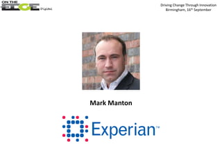 Mark Manton
Driving Change Through Innovation
Birmingham, 16th September
 