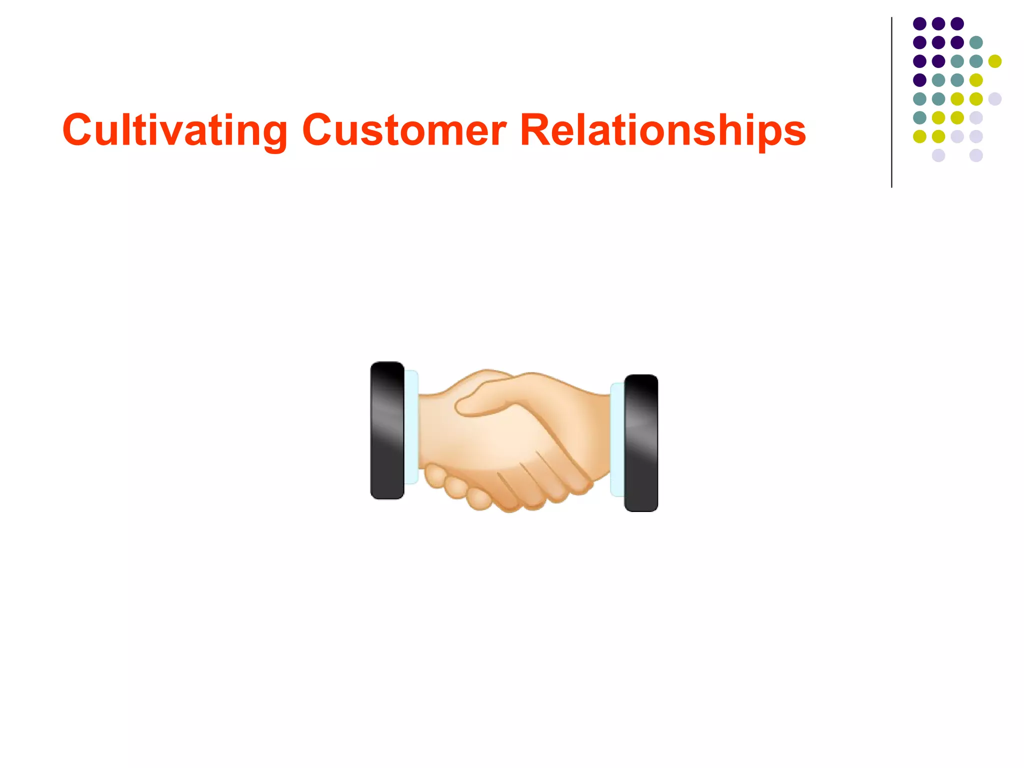 Cultivating Customer Relationships
 