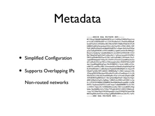 Metadata
• Simplified Configuration
• Supports Overlapping IPs
Non-routed networks
 