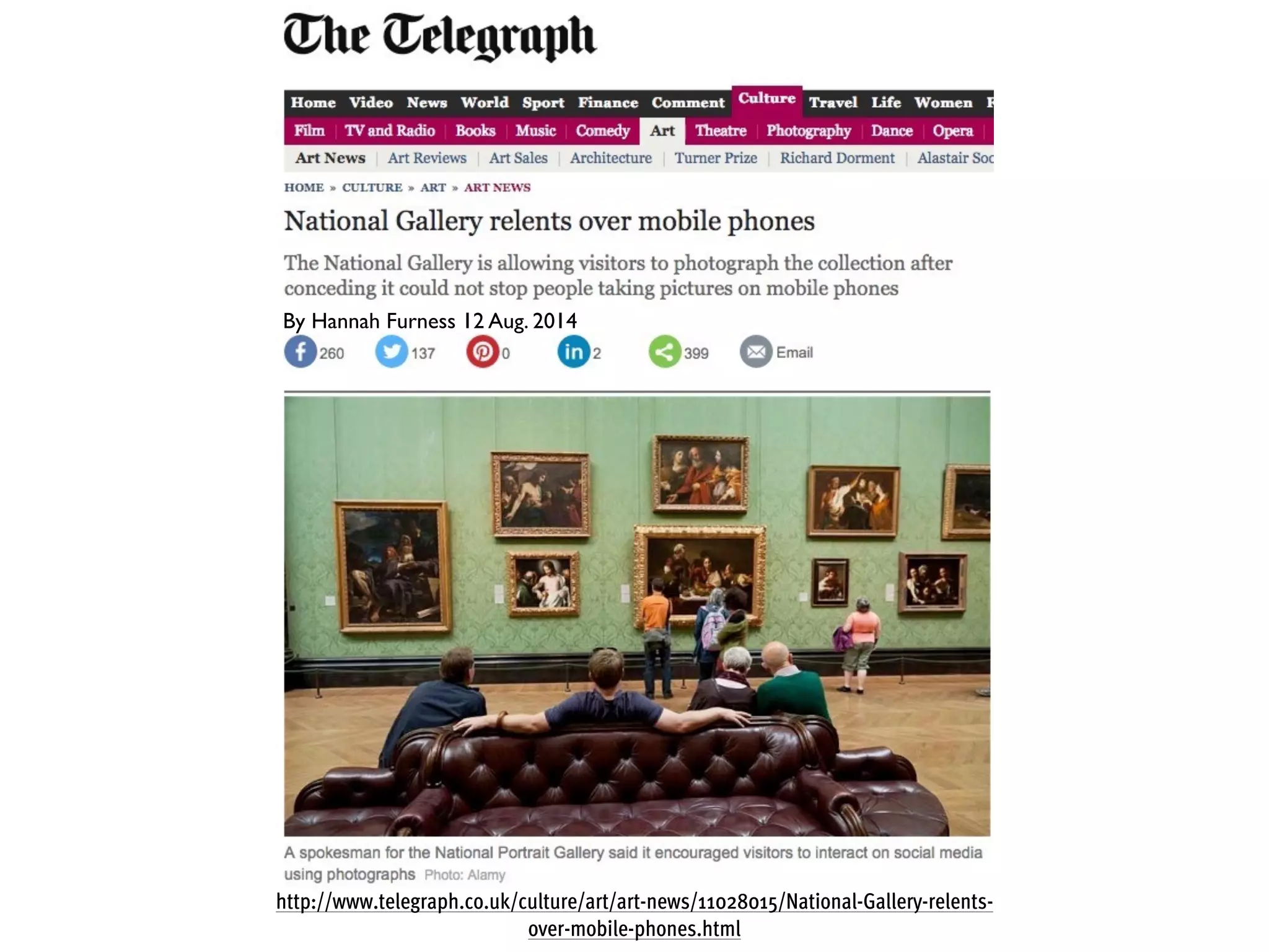 http://www.telegraph.co.uk/culture/art/art-news/11028015/National-Gallery-relents-
over-mobile-phones.html
By Hannah Furness 12 Aug. 2014
 