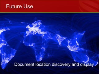 Future UseDocument location discovery and display