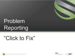 Problem Reporting“Click to Fix”