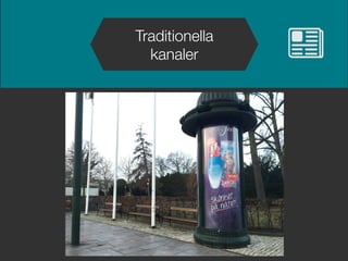 Traditionella
kanaler
 