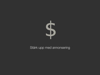 Stärk upp med annonsering
 