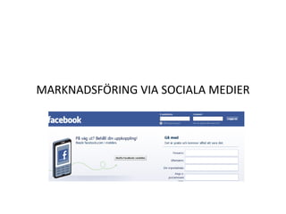 MARKNADSFÖRING VIA SOCIALA MEDIER
 