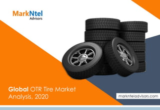 Global OTR Tire Market
Analysis, 2020
 
