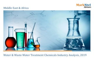 Water & Waste Water Treatment Chemicals Industry Analysis, 2019
Middle East & Africa
 