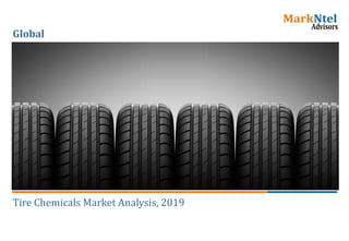 Tire Chemicals Market Analysis, 2019
Global
 