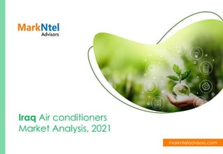 marknteladvisors.com
Iraq Air conditioners
Market Analysis, 2021
 