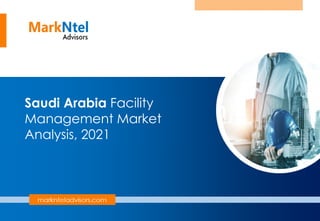 Saudi Arabia Facility
Management Market
Analysis, 2021
 