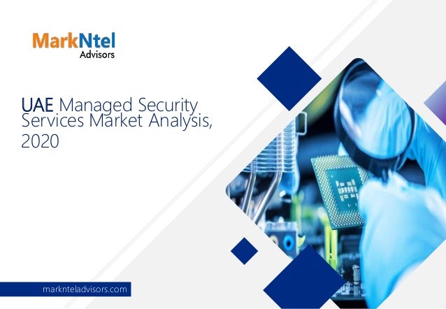 UAE Managed Security
Services Market Analysis,
2020
marknteladvisors.com
 