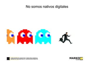 No somos nativos digitales
 