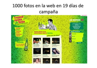 1000 fotos en la web en 19 días de 
            campaña   
 