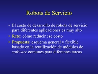 Robots de Servicio ,[object Object],[object Object],[object Object]