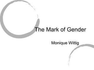 The Mark of Gender Monique Wittig 