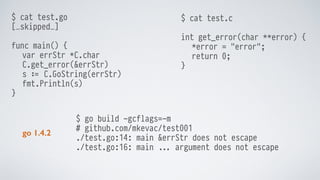 $ cat test.c
!
int get_error(char **error) {
*error = "error";
return 0;
}
$ cat test.go
[…skipped…]
!
func main() {
var e...