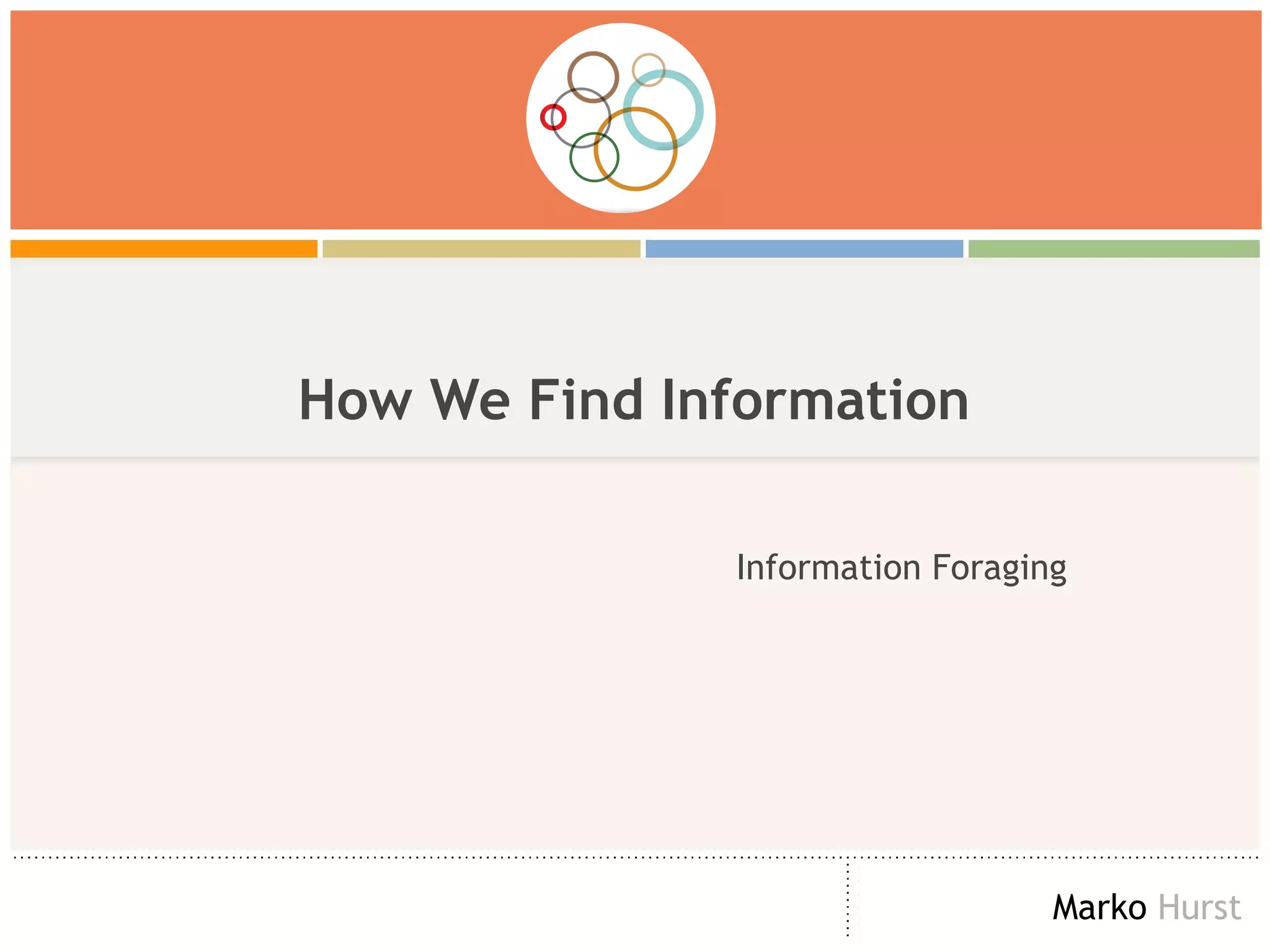 How We Find Information Information Foraging 