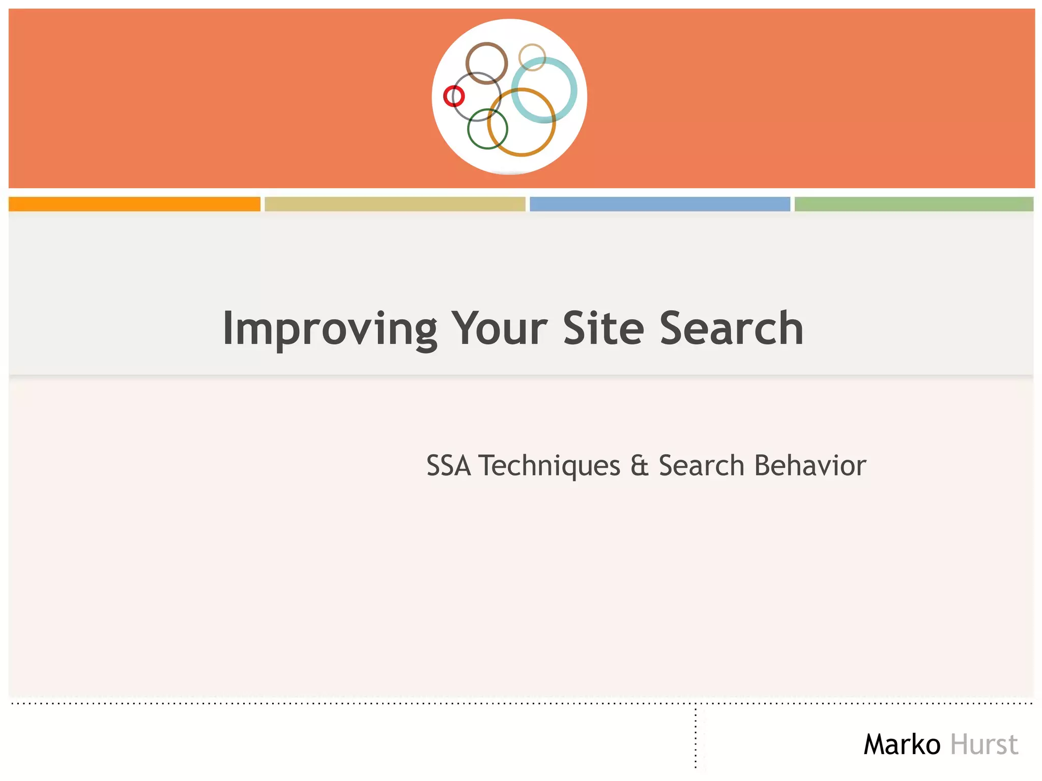 Improving Your Site Search  SSA Techniques & Search Behavior  