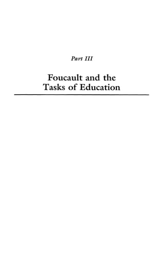 Pavt 111
Foucault and the
Tasks of Education
 