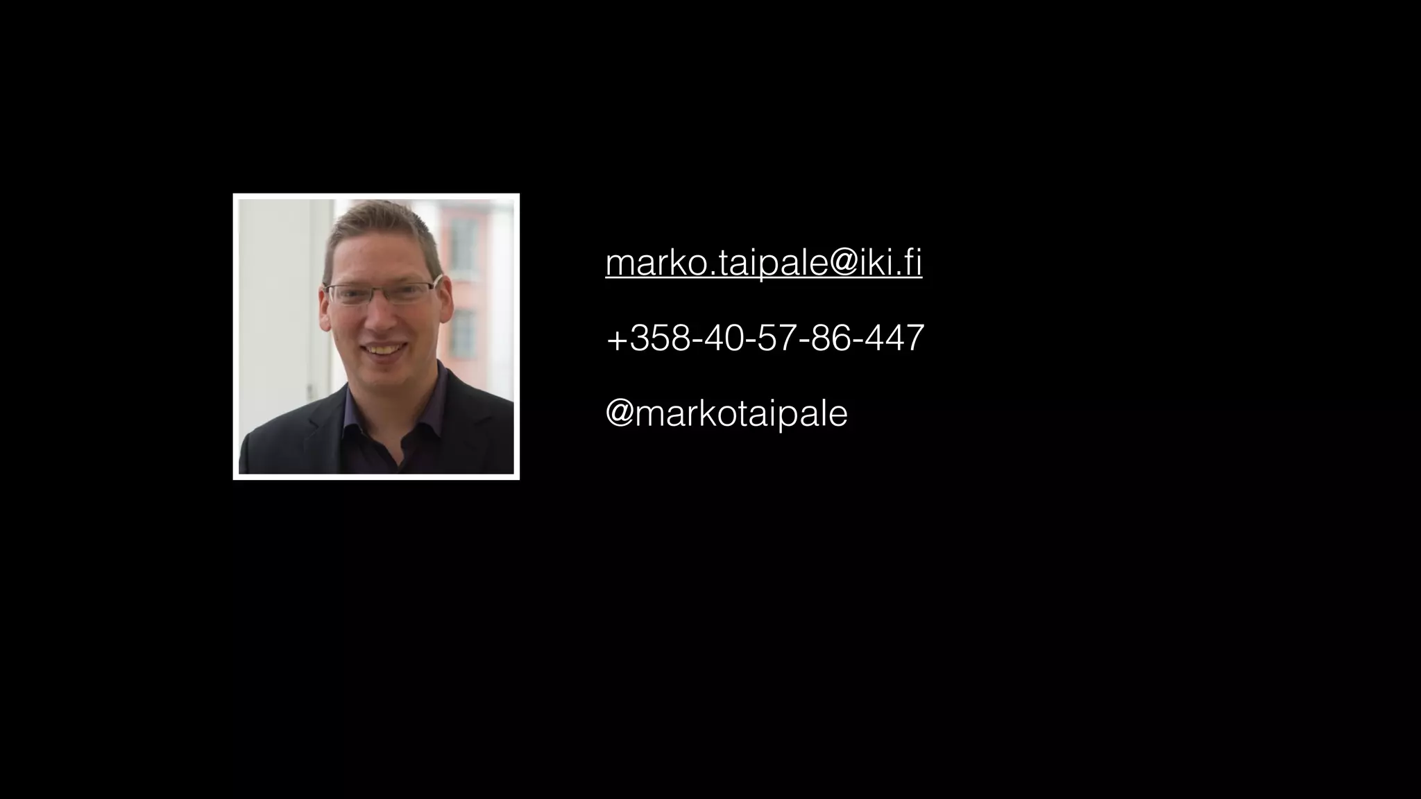 marko.taipale@iki.ﬁ
+358-40-57-86-447
@markotaipale
 