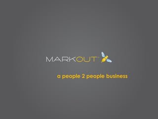 a people 2 people business
 