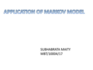 SUBHABRATA MAITY
MBT/10004/17
 