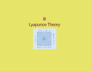 III
Lyapunov Theory
              P n (x, · ) − π   f   →0




                                         sup Ex [SτC (f )] < ∞
                                         C
  π(f ) < ∞




          ∆V (x) ≤ −f (x) + bIC (x)
 