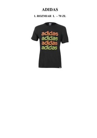 ADIDAS
1. ROZMIAR L – 70 ZŁ
 