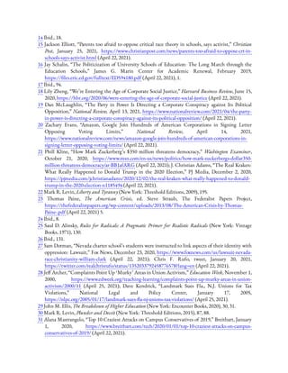 14 Ibid., 18.
15 Jackson Elliott, “Parents too afraid to oppose critical race theory in schools, says activist,” Christian
Post, January 25, 2021, https://www.christianpost.com/news/parents-too-afraid-to-oppose-crt-in-
schools-says-activist.html (April 22, 2021).
16 Jay Schalin, “The Politicization of University Schools of Education: The Long March through the
Education Schools,” James G. Marin Center for Academic Renewal, February 2019,
https:// les.eric.ed.gov/fulltext/ED594180.pdf (April 22, 2021), 1.
17 Ibid., 94.
18 Lily Zheng, “We’re Entering the Age of Corporate Social Justice,” Harvard Business Review, June 15,
2020, https://hbr.org/2020/06/were-entering-the-age-of-corporate-social-justice (April 22, 2021).
19  Dan McLaughlin, “The Party in Power Is Directing a Corporate Conspiracy against Its Political
Opposition,” National Review, April 13, 2021, https://www.nationalreview.com/2021/04/the-party-
in-power-is-directing-a-corporate-conspiracy-against-its-political-opposition/ (April 22, 2021).
20  Zachary Evans, “Amazon, Google Join Hundreds of American Corporations in Signing Letter
Opposing Voting Limits,” National Review, April 14, 2021,
https://www.nationalreview.com/news/amazon-google-join-hundreds-of-american-corporations-in-
signing-letter-opposing-voting-limits/ (April 22, 2021).
21  Phill Kline, “How Mark Zuckerberg’s $350 million threatens democracy,” Washington Examiner,
October 21, 2020, https://www.msn.com/en-us/news/politics/how-mark-zuckerbergs-dollar350-
million-threatens-democracy/ar-BB1afARG (April 22, 2021); J. Christian Adams, “The Real Kraken:
What Really Happened to Donald Trump in the 2020 Election,” PJ Media, December 2, 2020,
https://pjmedia.com/jchristianadams/2020/12/02/the-real-kraken-what-really-happened-to-donald-
trump-in-the-2020-election-n1185494 (April 22, 2021).
22 Mark R. Levin, Liberty and Tyranny (New York: Threshold Editions, 2009), 195.
23  Thomas Paine, The American Crisis, ed. Steve Straub, The Federalist Papers Project,
https://thefederalistpapers.org/wp-content/uploads/2013/08/The-American-Crisis-by-Thomas-
Paine-.pdf (April 22, 2021) 5.
24 Ibid., 8.
25 Saul D. Alinsky, Rules for Radicals: A Pragmatic Primer for Realistic Radicals (New York: Vintage
Books, 1971), 130.
26 Ibid., 131.
27 Sam Dorman, “Nevada charter school’s students were instructed to link aspects of their identity with
oppression: Lawsuit,” Fox News, December 23, 2020, https://www.foxnews.com/us/lawsuit-nevada-
race-christianity-william-clark (April 22, 2021); Chris F. Rufo, tweet, January 20, 2021,
https://twitter.com/realchrisrufo/status/1352033792458776578?lang=en (April 22, 2021).
28 Je Archer, “Complaints Point Up ‘Murky’ Areas in Union Activism,” Education Week, November 1,
2000, https://www.edweek.org/teaching-learning/complaints-point-up-murky-areas-in-union-
activism/2000/11 (April 25, 2021); Dave Kendrick, “Landmark Sues Fla., N.J. Unions for Tax
Violations,” National Legal and Policy Center, January 17, 2005,
https://nlpc.org/2005/01/17/landmark-sues- a-nj-unions-tax-violations/ (April 25, 2021).
29 John M. Ellis, The Breakdown of Higher Education (New York: Encounter Books, 2020), 30, 31.
30 Mark R. Levin, Plunder and Deceit (New York: Threshold Editions, 2015), 87, 88.
31 Alana Mastrangelo, “Top 10 Craziest Attacks on Campus Conservatives of 2019,” Breitbart, January
1, 2020, https://www.breitbart.com/tech/2020/01/01/top-10-craziest-attacks-on-campus-
conservatives-of-2019/ (April 22, 2021).
 