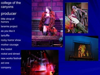 college of the canyons producer little shop of horrors laramie project as you like it tartufffe rocky horror show mother courage the hobbit nickel and dimed new works festival act one company 