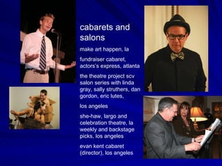 cabarets and salons make art happen, la fundraiser cabaret,  actors’s express, atlanta the theatre project scv salon series with linda gray, sally struthers, dan gordon, eric lutes,  los angeles she-haw, largo and celebration theatre, la weekly and backstage picks, los angeles evan kent cabaret (director), los angeles 
