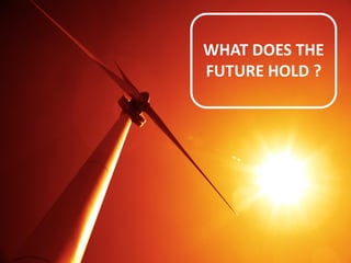 20JAN 2015
TASMANM E T A L S L I M I T E D
….the partner of choice for critical raw materials
www.tasmanmetals.com
WHAT DOES THE
FUTURE HOLD ?
 