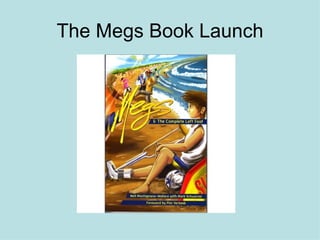 The Megs Book Launch 