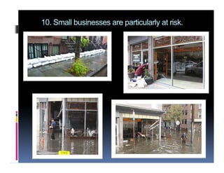 10. Small businesses are particularly at risk.
 