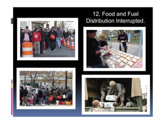 12. Food and Fuel
Distribution Interrupted.
 