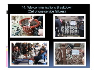 14. Tele-communications Breakdown
(Cell phone service failures).
 