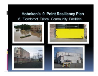 Hoboken’s 9 Point Resiliency Plan
6. Floodproof Critical Community Facilities
 