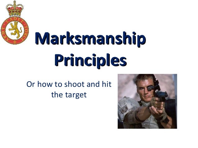 Marksmanship Principles Modified Marksmanship Principles Modified