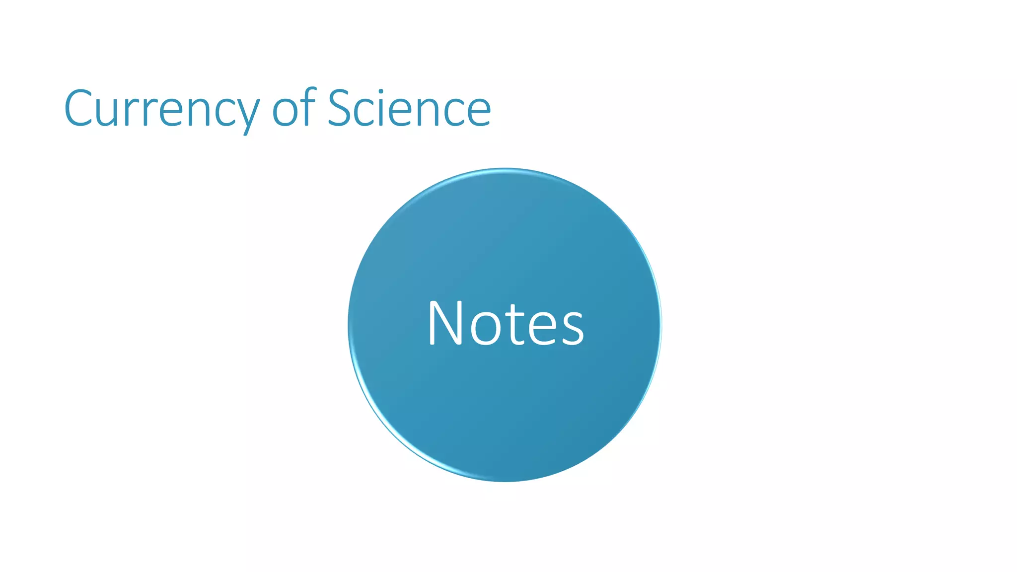 Currency of Science 
Notes  
