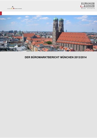 DER BÜROMARKTBERICHT MÜNCHEN 2013/2014

 