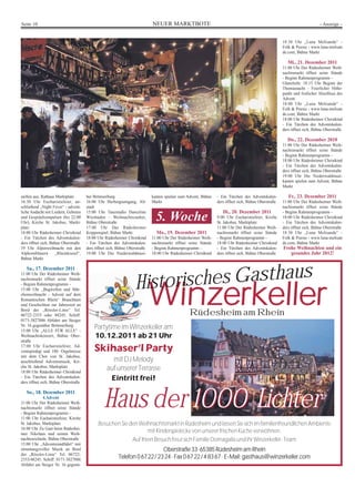 Seite 10                                                                   NEUER MARKTBOTE                                                                              - Anzeige -


                                                                                                                                                   18:30 Uhr „Luna Melisande“ -
                                                                                                                                                   Folk & Poesie - www.luna-melisan
                                                                                                                                                   de.com, Bühne Markt

                                                                                                                                                      Mi., 21. Dezember 2011
                                                                                                                                                   11:00 Uhr Der Rüdesheimer Weih-
                                                                                                                                                   nachtsmarkt öffnet seine Stände
                                                                                                                                                   - Beginn Rahmenprogramm -
                                                                                                                                                   Glanzlicht: 18:15 Uhr Beginn der
                                                                                                                                                   Thomasnacht - Feierlicher Höhe-
                                                                                                                                                   punkt und festlicher Abschluss des
                                                                                                                                                   Advent
                                                                                                                                                   18:00 Uhr „Luna Melisande“ -
                                                                                                                                                   Folk & Poesie - www.luna-melisan
                                                                                                                                                   de.com, Bühne Markt
                                                                                                                                                   18:00 Uhr Rüdesheimer Christkind
                                                                                                                                                   - Ein Türchen des Adventskalen-
                                                                                                                                                   ders öffnet sich, Bühne Oberstraße

                                                                                                                                                     Do., 22. Dezember 2010
                                                                                                                                                   11:00 Uhr Der Rüdesheimer Weih-
                                                                                                                                                   nachtsmarkt öffnet seine Stände
                                                                                                                                                   - Beginn Rahmenprogramm -
                                                                                                                                                   18:00 Uhr Rüdesheimer Christkind
                                                                                                                                                   - Ein Türchen des Adventskalen-
                                                                                                                                                   ders öffnet sich, Bühne Oberstraße
                                                                                                                                                   19:00 Uhr Die Niederwaldmusi-
                                                                                                                                                   kanten spielen zum Advent, Bühne
                                                                                                                                                   Markt

stellen aus, Rathaus Marktplatz       ber Brömserburg                      kanten spielen zum Advent, Bühne   - Ein Türchen des Adventskalen-         Fr., 23. Dezember 2011
16:30 Uhr Eucharistiefeier, an-       16:00 Uhr Herbergsumgang, Alt-       Markt                              ders öffnet sich, Bühne Oberstraße   11:00 Uhr Der Rüdesheimer Weih-
schließend „Night Fever“ - advent-    stadt                                                                                                        nachtsmarkt öffnet seine Stände
liche Andacht mit Liedern, Gebeten    15:00 Uhr Tanzstudio Danceline                                             Di., 20. Dezember 2011            - Beginn Rahmenprogramm -
und Gesprächsimpulsen (bis 22:00
Uhr), Kirche St. Jakobus, Markt-
                                      Wiesbaden - Weihnachtszauber,
                                      Bühne Oberstraße
                                                                             5. Woche                         9:00 Uhr Eucharistiefeier, Kirche
                                                                                                              St. Jakobus, Marktplatz
                                                                                                                                                   18:00 Uhr Rüdesheimer Christkind
                                                                                                                                                   - Ein Türchen des Adventskalen-
platz                                 17:00 Uhr Das Rüdesheimer                                               11:00 Uhr Der Rüdesheimer Weih-      ders öffnet sich, Bühne Oberstraße
18:00 Uhr Rüdesheimer Christkind      Krippenspiel, Bühne Markt              Mo., 19. Dezember 2011           nachtsmarkt öffnet seine Stände      18:30 Uhr „Luna Melisande“ -
- Ein Türchen des Adventskalen-       18:00 Uhr Rüdesheimer Christkind     11:00 Uhr Der Rüdesheimer Weih-    - Beginn Rahmenprogramm -            Folk & Poesie - www.luna-melisan
ders öffnet sich, Bühne Oberstraße    - Ein Türchen des Adventskalen-      nachtsmarkt öffnet seine Stände    18:00 Uhr Rüdesheimer Christkind     de.com, Bühne Markt
19 Uhr Alpenweihnacht mit den         ders öffnet sich, Bühne Oberstraße   - Beginn Rahmenprogramm -          - Ein Türchen des Adventskalen-      Frohe Weihnachten und ein
Alphornbläsern       „Rheinkiesel“,   19:00 Uhr Die Niederwaldmusi-        18:00 Uhr Rüdesheimer Christkind   ders öffnet sich, Bühne Oberstraße      gesundes Jahr 2012!
Bühne Markt




                                                                          hes Gasthaus
   Sa., 17. Dezember 2011


                                                                 Historisc
11:00 Uhr Der Rüdesheimer Weih-
nachtsmarkt öffnet seine Stände
- Beginn Rahmenprogramm -
15:00 Uhr „Bugwellen und Mär-
chenweihnacht - Advent auf dem
Romantischen Rhein“ Brauchtum
und Geschichten zur Jahreszeit an
Bord der „Rössler-Linie“ Tel.
06722-2353 oder 48245, Schiff:
                                                                           Winzerkeller        Rüdesheim am Rhein
0171-3827886 Abfahrt am Steiger
Nr. 16 gegenüber Brömserburg
15:00 Uhr „ALLE FÜR ALLE“ -
                                          Partytime im Winzerkeller am
Weihnachtskonzert, Bühne Ober-            10.12.2011 ab 21 Uhr
straße
17:00 Uhr Eucharistiefeier, Ad-
ventspredigt und 180. Orgelmesse          Skihaser’l Party
mit dem Chor von St. Jakobus,
anschließend Adventsmusik, Kir-                    mit DJ Melody
che St. Jakobus, Marktplatz
18:00 Uhr Rüdesheimer Christkind
                                                 auf unserer Terrasse
- Ein Türchen des Adventskalen-                   Eintritt frei!
ders öffnet sich, Bühne Oberstraße

   So., 18. Dezember 2011
             4.Advent
11:00 Uhr Der Rüdesheimer Weih-
nachtsmarkt öffnet seine Stände
- Beginn Rahmenprogramm -
11:00 Uhr Eucharistiefeier, Kirche
                                               Haus der 1000 Lichter
St. Jakobus, Marktplatz                     Besuchen Sie den Weihnachtsmarkt in Rüdesheim und lassen Sie sich im familienfreundlichen Ambiente
16:00 Uhr Zu Gast beim Rüdeshei-
mer Nikolaus und seinen Weih-
                                                                 mit Kinderspielecke von unserer frischen Küche verwöhnen.
nachtswichteln, Bühne Oberstraße                          Auf Ihren Besuch freut sich Familie Domagalla und ihr Winzerkeller-Team
15:00 Uhr „Adventsrundfahrt“ mit
stimmungsvoller Musik an Bord                                               Oberstraße 33 ·65385 Rüdesheim am Rhein
der „Rössler-Linie“ Tel. 06722-
2353/48245, Schiff: 0171-3827886
                                                        Telefon 0 67 22 / 23 24 · Fax 0 67 22 / 4 83 67 · E-Mail: gasthaus@winzerkeller.com
Abfahrt am Steiger Nr. 16 gegenü-
 