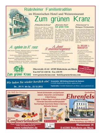 Rüdesheimer Familientradition
                                           im Historischen Hotel und Weinrestaurant

                                                       Zum grünen Kranz
                                                       „Weihnachten im Kranz“                                                                   „Historisches Hotel“                      „Weinrestaurant“ in
                                                       Erleben Sie unser Haus in verzauberter                                                   Zum grünen Kranz                          Rheingauer Wirtshauskultur
                                                       weihnachtlicher Atmosphäre. Selbst
                                                                                                                                                wird wegen seiner ungezwungenen           mit seiner klassischen Rheingauer Küche
                                                       gebasteltes aus Stroh und Salzgebäck
                                                                                                                                                gemütlichen Atmosphäre und der genera-    sowie internationalen Spezialitäten, frisch,
                                                       schmücken Grünes aus dem Walde, mit
                                                                                                                                                tionsverbundenen Gastlichkeit der Näg-    saisonal, zu fairen Preisen. In den Winter-
                                                       vielen Lichtern untermalt. Der Duft von
                                                                                                                                                ler´s sehr geschätzt. Komfortabel und     monaten stehen Wildspezialitäten aus dem
                                                       hausgemachtem Glühwein, Riesling und
                                                                                                                                                behaglich eingerichtete Zimmer warten     Rüdesheimer Niederwald im Vordergrund
                                                       Spätburgunder, Buttergebäck und unser
                                                                                                                                                auf Sie. Natürlich alle mit Dusche/       mit tagesfrischen hausgemachten Bei-
                                                       Winterapfelkuchen nach altem Fami-
                                                                                                                                                Bad/WC/SAT/TV. Lernen Sie die ruhige      lagen. Passend dazu die edlen preisge-
                                                       lienrezept erwarten Sie im stilvollen Rah-
                                                                                                                                                Lage unseres Hauses an der alten Stadt-   krönten Weine des Familienweingutes der
                                                       men.
                                                                                                                                                mauer inmitten der Altstadt von Rüdes-    Näglers: Riesling-Klassiker vom Rüdes-
                                                                                                                                                heim schätzen.                            heimer Berg.


                                                                                                                                                                                              Dr. NÄGLER´s
   Angebote im Kranz                                                              Advent                                                                                                      WEINDEPOT
Kaffee, Kuchen und Gebäck · Rüdesheimer Kaffee am Tisch flambiert
                                                                              Romantikarrangements                                                                                            Alles rund um den Wein.
                 Hausgemachter Riesling-Glühwein                                       Begrüßungsglühwein hausgemacht                                                                         Empfehlungen für Weinliebhaber
                       regionale Spezialitäten                         Übernachtung im Zimmer DU/WC/SAT TV · großes Frühstücksbuffet                                                          und Weinkenner
     Gerichte rund um regionale Wildspezialitäten im Dialog mit                   4- Gang Schlemmer Menü im Weinrestaurant                                                                    • Weinproben im Depot
               Assmannshäuser Spätburgunderweinen                             Weinprobe in der Vinothek · Überraschungsgeschenk                                                               • Rheingauer Prädikatsweine
 Hausgemachte, Laubholz geräucherte Schinkenspezialitäten von der                        Startpreis Sonntag bis Freitag                                                                       • Regionale Edelbrände und Liköre
               Volano Schneidemaschine - ein Erlebnis                        im Gästehaus ab 42, 90 € / im Grünen Kranz ab 47,90 €                                                            • Fruchtweine im Glasballon
  Rheingauer Rieslingweine aus dem Chambrair - optimal gekühlt                              Startpreis Wochenende                                                                             • Sektspezialitäten aus Rüdesheim
   Wir arrangieren Ihre Betriebs-, Weihnachts- und Familienfeiern           im Gästehaus ab 49, 90 € / im Grünen Kranz ab 56 ,90 €                                                            • internationaler Export


                                                                                                                                                                                                            Unser Tip
                                                                                                                                                                                                                        p:
                                                                                                                                                                                                   FAMILI
                                                     Oberstraße 42-44 · 65385 Rüdesheim am Rhein Kinder un                                                                                                E        NPAKET
                                                                                                           ter 6 Jah
                                                                                                  der Elter          ren im Zim
                                                     Fon 0 67 22/4 83 36 · Fax 4 81 95                      n sind zu
                                                                                                                      100 % fr
                                                                                                                                mer
                                                                                                                              ei!
Zum grünen Kranz                                     www.gruenerkranz.com · hotel@gruenerkranz.com


Wir laden Sie wieder herzlich ein!
                                                                                                                                 Veranstalter: WM Weihnachtsmarkt der Nationen
                                                                                                                                 D-65385 Rüdesheim am Rhein, www.w-d-n.de
                                                                                                                                 Tourist-Info, D-65385 Rüdesheim am Rhein, www.ruedesheim.de
             Do., 29.11. bis Sa., 23.12.2012

Die Welt des Genusses                                      Feinste Schokoladen und Spirituosen                                                                                                                 Geschenkhaus
                                                           Asbach, Verpoorten und Schladerer
                                                                      2.Wahl Pralinen
                                                        Asbach- & Reber-Depot mit Exklusiv-Artikeln
                                                                                                                                                                       Ehrenfels
                                                          Führender Dekorationswaffenspezialist
                                                       Hochwertigste Geschenke Made in Germany
                                                                    Weltweiter Versand




Rüdesheimer
                                                                                                                                                                              5 Sterne Premium
Confiserieladen                                                                                                                                                         Geschenk-Kaufhaus auf 900 m²
                                                                               Drosselgasse


                                                                                              Christophel-Str.




      Phone +49 (0)6722/910031 - Fax +49 (0)6722/910117
                                                                                                                  Löhrstrasse




                                                                                                                                Geschenkhaus


              E-Mail: ehrenfels@rudesheim.de
                                                                                                                                Ehrenfels
                                                                                                                                                                       Rheinstrasse 18
             www.rudesheim.de                                                  Rüdesheimer
                                                                               Confiserieladen

                                                                                                                 Rhein
                                                                                                                                    Rheinstr.
                                                                                                                                                           D-65385 Rüdesheim am Rhein
 