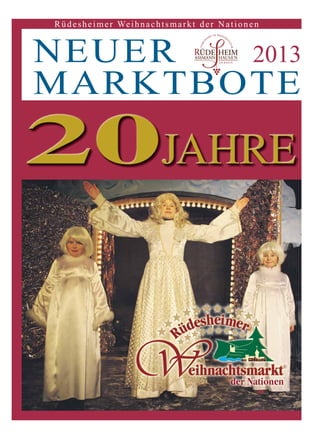 NEUER 2013
MARKTBOTE
Rüdesheimer Weihnachtsmarkt der Nationen
 