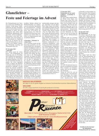 NEUER MARKTBOTESeite 10 - Anzeige -
Glanzlichter –
Feste und Feiertage im Advent
Der Weihnachtsmarkt der Natio-
nen vereint Feste und Bräuche der
Kulturen. Grund genug, Länder-
traditionen und ihren besonderen
Festen im Advent Raum und Fest-
gelegenheit zu geben. Seit dem
vergangenen Jahr stellen daher
Rüdesheimer Marktbetriebe unter
dem Motto „Advent im Rheintal –
Weihnachten in aller Welt“ inter-
nationale Feste und Feiertage in
der Vorweihnacht vor. Traditionell
führen die vier Wochen des Ad-
vents auf Weihnachten zu. Als be-
sondere Feste gliedern Andreas-
tag, Nikolaustag, Luzientag und
Thomasnacht diese Zeit.
29. November 2013
„Andrzejki“
Den Anfang macht der „Grüne
Kranz“ zum Eröffnungstag am
Donnerstag, dem 29. November,
dem Vorabend zum Andreastag. Er
gilt traditionell als Winterbeginn
mit eigenen Bräuchen, wird in Po-
len und Schottland besonders be-
gangen. Die ersten Lageräpfel
werden in Spielen und Bräuchen
verwendet. In Polen wird der An-
dreastag als „Andrzejki“ vor dem
Fasten des Advents ausführlich
begangen. Man feiert ausgelassen,
isst und trinkt gute Sachen, gießt
Wachs und spielt Apfeltunken. An
dieses Brauchtum knüpft die
Familie Nägler in diesem Jahr zum
Andreastag an. Der Grüne Kranz
in der Oberstraße 44 kredenzt in
bewährter Qualität während des
Weihnachtsmarktes ein Andreas-
essen aus polnischen Spezialitäten
der Vorweihnachtszeit. Anfragen
und Reservierungen werden dort
gerne unter 06722-48336 ent-
gegengenommen. Ab 16:00 Uhr
präsentiert der Grüne Kranz in Ko-
operation mit Schola Rheni Fa-
milien ein Kinderprogramm rund
um polnische Bräuche.
6. Dezember: „Nickeloos“ &
„Santa Claus“
Am 4. Dezember werden die Bar-
barazweige geschnitten. Im Nie-
derrheinischen holte „die Barbara“
zugleich die Puppen ab, damit sie
repariert und für Weihnachten neu
angezogen werden konnten. Im
Rheingau und Mittelrhein war St.
Nikolaus sehr wichtig, alle Kapi-
täne traten in der Nikolausgilde
zusammen. Sie regelte die Schiff-
fahrt auf dem Rhein, ihr Gildehaus
war seit dem 16. Jahrhundert in
der „Krone“ in Assmannshausen
untergebracht. Bis heute erinnert
die traditionelle Nikolauswallfahrt
an die zentrale Bedeutung des Rot-
weinorts.
Noch wichtiger ist natürlich bis
heute die Kinderbescherung. Ver-
schiedene Legenden erklären das
Stiefelfüllen und Orangen als tra-
ditionelle Nikolausgeschenke. Ur-
sprünglich besuchte die Gestalt
des Bischofs von Myra mittelalter-
liche Schulen, um zu prüfen. Vom
gleichermaßen strengen und güti-
gen „Speculator“ hat der Speku-
latius seinen Namen, der traditio-
nell ein Bild des Heiligen trug. Die
überraschende Wende kam 1822.
Clement Clarke Moore's Gedicht
„Twas the Night before Christ-
mas“ brachte den Bischof erstmals
mit Rentieren, Schornsteinen und
der Weihnachtsnacht in Verbin-
dung. Nikolaus wurde Santa Claus
(Deckname „Kriss Kringle“), er
bekam Elfen, eine Werkstatt am
Polarkreis, Außenstellen in ver-
schiedenen Kaufhäusern, einen
Anzug in den Farben eines belieb-
ten koffeinhaltigen Kaltgetränks
und wurde glitzernde Zentralge-
stalt us-amerikanischer Weih-
nachtsfeiern. Dafür folgt ihm seit
1955 in der Weihnachtsnacht all-
jährlich die Luftsicherung der US-
Streitkräfte (www.noradsanta.org).
Egal, welcher der reichen Traditio-
nen man folgen mag – der Niko-
laustag wird in Rüdesheim ge-
bührend begangen. Am Nikolaus-
tag, dem 6. Dezember, findet um
10:00 Uhr die traditionelle Kin-
derbescherung in der Oberstraße
statt. Darüber hinaus steht der für
diesen Tag traditionelle Spekula-
tius bereit. Am Sonntag, 10. De-
zember 2012, beginnt um 10:00
Uhr der ehrwürdige Schiffertag in
Assmannshausen (Seite 27).
12. Dezember 2013
Weihnachten wie bei Astrid
Lindgren! – „Luzientag“ in
Rüdesheim
Die Tage werden merklich kürzer,
die Abende immer länger, zwei
Wochen lang nimmt das Licht
noch ab. Die Schweden feiern in
dieser Zeit die heilige Luzia, die
„Leuchtende“. Das Fest der sizili-
anischen Heilige lag vor der Ka-
lenderreform deutlich näher an der
astronomischen Sonnenwende.
Mit ihrem Fest beginnt die skandi-
navische Weihnacht, die Mitte
Januar, am Fest von St. Knut, mit
Tanz um den Weihnachtsbaum
endet.
Traditionell steht am Luzientag
die älteste Tochter des Hauses auf,
zieht ein weißes Kleid mit rotem
Gürtel an, und weckt ihre Familie
mit heißem Kaffee, Lussekatten,
einem Safrangebäck, und Luzien-
liedern.
Diesen schönen Brauch greift in
diesem Jahr der Lindenwirt in Rü-
desheim, Drosselgasse 1 auf. Den
ganzen Advent über gibt es skan-
dinavische Spezialitäten zur Weih-
nachtszeit. Am Luzientag haben
Kinder Gelegenheit, bei Kakao
und Keksen eine Lichterkrone zu
basteln. Dazu gibt es Weihnachts-
geschichten von Astrid Lindgren,
und natürlich kommt Luzia zu
Besuch.
Ab 16:00 Uhr präsentiert der Lin-
denwirt in Kooperation mit Schola
Rheni Familien ein Kinderpro-
gramm rund um die skandinavi-
sche Weihnacht.
Abends ab 18:00 Uhr wird ein
skandinavischer Vorweihnachts-
traum Wirklichkeit. Der Linden-
wirt serviert Julbord, ein traditio-
nelles skandinavisches Weih-
nachtsbuffet mit Spezialitäten aus
Küche und Keller. Fisch, Schinken
und Lindgrens Fleischbällchen
dürfen nicht fehlen. Zur Be-
grüßung gibt es Glögg, traditionel-
len skandinavischen Glühwein mit
Mandeln und Rosinen. Gelegen-
heit für Gäste und Familien, echte
skandinavische Vorweihnacht á la
Astrid Lindgren zu begehen.
Um planen zu können, bittet der
Lindenwirt für sein Julbord um
Reservierung unter 06722 - 9130.
20. Dezember 2013 -
Die Thomasnacht
Der Advent neigt sich, die Tage
werden kürzer. Weihnachten rückt
näher. Zeit, sich den heimischen
Gefilden zuzuwenden, heimzu-
kehren, damit es Weihnacht wer-
den kann. Drei Tage vor Heilig-
abend, am Freitag, dem 21. De-
zember feiert der Rüdesheimer
Weihnachtsmarkt der Nationen
Brauchtum aus Rheingau und
Mittelrhein zur längsten Nacht. In
alter Zeit war diese Nacht dem
Apostel Thomas, dem „Zweifler“,
gewidmet.
Diese längste Nacht des Jahres
wird seit Menschengedenken ge-
feiert. Monumente wie Stone-
henge kennzeichnen den Punkt, an
dem nach der Wintersonnenwende
die Sonne wieder aufgeht. Ein rei-
ches Brauchtum kennzeichnet in
unseren Breiten diesen Tag, viel
davon überliefert von den Gebrü-
dern Grimm. Sie berichten von der
Wilden Jagd, die zwischen den
Jahren umging, und vom Holle-
Brauchtum.Andere Quellen halten
die Gestalten dieser Nacht für
Begleiter des St. Nikolaus aus ba-
rocken Nikolausspielen, die Kräfte
und Schwächen im Menschen ver-
körperten.
Wir bedienen uns ein wenig aus
beiden Quellen. Die Brüder
Grimm, die viele ihrer Erzählung-
en und Bräuche aus nordhessi-
schen Spinnstuben erhielten, steu-
ern das Spinnstubenbrauchtum
bei. Umherziehende Gestalten und
Gaukelwerk erinnern an den
Brauch des Klöckelns oder Caro-
lings: Kinder und Burschen gehen
verkleidet durch die Dörfer und
über Land, um in Höfen und Häu-
sern kleine Spiele aufzuführen und
Frohe Weihnachten zu wünschen.
Die Thomasnacht beginnt um
17:00 Uhr, wenn Gestalten durch
die Straßen und Herbergen gehen,
um Frohe Weihnachten zu wün-
schen. Der traditionelle Umzug
mit Masken, Brauchtum und Feu-
ergauklern beginnt um 18:30 Uhr
auf dem Marktplatz an der Kirche,
führt über die Rheinstraße und
Drosselgasse an die Oberstraße,
wo eine kleine Stärkung passend
zum Spinnstubenbrauchtum war-
tet. Der Umzug schließt um 20:00
Uhr am Markt mit leuchtenden
Bildern und „Frohe Weihnachten“
an alle Gäste.
Genießen Sie die Feiertage!
Ihr Rüdesheimer
Weihnachtsmarkt der Nationen
HERZLICH WILLKOMMEN
Wir haben für Sie ein großes Angebot an erlesenen Geschenkartikeln deutscher Markenfabrikate
WELCOME
We offer a large assortment of special gifts produced in Germany
l STEINBACH nutcrackers l SWAROWSKI crystal l VICTORINOX swiss army knives l
l HUMMEL musix boxes l KAISER & REUTTER porcelain l WESTERWÄLDER beersteins l
l BLACK FOREST cuckooclocks l SCHILDKRÖT & SIGIKID dolls l
Oberstraße 37 l Telefon 06722/47974 • Drosselgasse l Telefon 06722/1510
65385 Rüdesheim am Rhein
E-Mail: au@rehwald-praesente.de • www.rehwald-praesente.de
Gegen
VorlagediesesGutscheinserhalten
SieeineÜberraschung
an
unserem
Glüh-
w
einstand
in
derOberstraße37
w
ährend
des
W
eihnachtsm
arktes
 