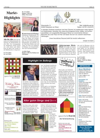 NEUER MARKTBOTE Seite 31- Anzeige -
Neuer Marktbote
Programm-Zeitung zum
Rüdesheimer „Weihnachts-
markt der Nationen“.
E-Mail: info@w-d-n.de,
www.w-d-n.de
Herausgeber und
Redaktion:
(ViSdP) ASS Verlag GbR,
Reinhold Forschner
Niederwaldstraße 31,
65385 Rüdesheim am Rh.,
ass.verlag@unitybox.de,
www.ass-verlag.de,
Telefon 06722-9444445,
Fax 06722-9444446
Texte: Reinhold Forschner,
Bettina Gieß, Lydia Malethon
Fotos: ASS-Verlag,
RÜD AG, Weihnachtsmarkt
der Nationen
Satz:
Reprosent Mediendesign,
Tobias Forschner,
Niederwaldstraße 31,
65385 Rüdesheim am Rh.,
tobias@reprosent.de,
www.reprosent.de,
Telefon 06722-9444454,
Fax 06722-9444446
Druck:
Druckzentrum Rhein-Main
GmbH & Co. KG,
65428 Rüsselsheim
IMPRESSUM
Neuer Marktbote
im Internet:
www.ass-verlag.de
Seit Ostern dieses Jahres laden
Astrid und Kai Climenti in ihre
neuen Ferienwohnungen ein. Die
stilvollen Einrichtungen bieten
auch den Rheinsteigwanderern
ein erholsames Quatier. „Quer-
feldheim“ heißt das Domizil mit-
ten in der romantischen Altstadt
von Rüdesheim am Rhein. Es sind
gerade einmal 5 Minuten zum
Bahnhof, 2 Minuten zur Seilbahn
und in die Drosselgasse.
Die Apparte-
ments sind neu
eingerichtet,
passend zur
Rhein-Wein-
landschaft.
Ideal für Wan-
derer, kleine
Gruppen oder
Familien.
Buchen kann man unter
Telefon 06722/47522
oder E-Mail:
info@querfeldheim.de.
Siehe auch:
www.querfeldheim.de
q u e r f e l d h e i m
die ferienwohnung
Aller guten Dinge sind 3+++
Sie möchten, dass Ihr Rüdesheim-
Aufenthalt ein echtes Erlebnis mit
Gefangenenessen, Stummﬁlm-Kino
und Besuch des Weihnachtsmarkts
der Nationen wird? All dies wird
im „Bollesje“ geboten. Ein echtes
Gefängnis-Restaurant, in dem
man das eigene Strafregister vor
Augen geführt bekommt und eine
angemessene Strafe hinnehmen
muss. Zum Beispiel Kartoffelschä-
len, Einzelhaft oder Kniebeugen.
Zuvor trifft man sich jedoch erst
einmal im „Weindepot“ gegen-
über der Seilbahn bei Glühwein
und Brezel. Danach führt der
„Gefängniswärter“ die Teilnehmer
des Events in das im Brömserhof
beﬁndliche Stummﬁlmkino. Der
unterhaltsame Kurzﬁlm „Big Busi-
ness“ mit Oliver Hardy und Stan
Laurel zeigt, wie man Weihnachts-
bäume am besten nach Hause
bringt.
Danach geht es zur Einkleidung
mit Sträﬂingsmützen, Inhaftie-
rung mit Fingerabdruck und zur
Fotoaufnahme. Dem Ganoven-
cocktail zum Abtauchen folgt ein
4-Gang-Menü – Auf die Löffel,
fertig los, denn Gabeln und
Messer gibt es aus Sicherheits-
gründen im Bollesje nicht. Es kann
Einzelhaft drohen, aber auch der
Freigang möglich sein. Am Ende
werden aber alle frei gesprochen.
Das 4-Gang-Menü: Flammku-
chen, Kartoffel-Riesling-Suppe,
Henkersmahlzeit mit knusprigen
Schweinerücken, pikant marinier-
ten Hähnchen-Teilen, Pellkartoffeln
und verschiedenen Gemüsen der
Saison. Zum Dessert gibt es das
Schmuggeltöpfchen. Vier unter-
haltsame Stunden, die man unter
Telefon 06722/47552 oder
E-Mail restaurant@bollesje
.de buchen kann. Siehe auch:
www.bollesje.de
Buchung unter:
Telefon 06722/47552,
Fax 06722/48843
oder E-Mail
info@querfeldheim.de.
Siehe auch:
www.querfeldwein.de
Highlight im Bollesje
Rheinstraße 15 Mail: info@villa-weil.de
65385 Rüdesheim am Rhein Telefon: 0 67 22 - 4 02 59 70
In stilvollem Ambiente verwöhnen wie Ihren Gaumen mit mediterranen sowie regiona-
len Köstlichkeiten. Genießen Sie unsere hervorragende Küche, Kaffee- und Kuchen-
spezialitäten und ausgewählte Rheingauer Weine von renommierten Winzern.
Besuchen Sie unser Haus mit Flair und lassen Sie sich von unserem Geschmack
überzeugen.
Unser freundliches Personal heißt Sie herzlich willkommen.
Inhaber Ali Sahin
Markt-
Highlights
Di. 17.12.2013
Beginn: 15:00 Uhr,
Bühne Oberstraße
Alphorngruppe Rhein-
kiesel: Die Gruppe mit Heidrun
und Dieter Schmid sowie Susa-
nne Griese pflegen die Alphorn-
musik auf ganz besondere Weise.
Eigentlich kennen wir die Musik
mehr in der Schweizer Bergwelt,
aber auch im Rheingau wird sie
zu unterschiedlichsten Anlässen
gerne gehört, wie zum Beispiel
auf dem Weihnachtsmarkt der
Nationen. Dann nämlich kommt
eine ganz besondere Stimmung
auf.
Sa, 07.12.2013
Do. 12.12.2013
Beginn: 19.00 Uhr, Bühne
Marktplatz
Alle für Alle erfreut die Be-
sucher des Weihnachtsmarkts der
Nationen mit Weihnachtshits aus
aller Welt. Die Gesangsgruppe
aus Welgesheim kommt bereits
seit vielen Jahren nach Rüdes-
heim am Rhein und versteht es,
die Marktbesucher zu begeistern.
Sa. 07.12.2013
Sa. 14-12.2013
Kunstausstellung:
Rüdesheimer Hobbykünstler zei-
gen an allen Weihnachtsmarkt-
tagen ihre Bilder und Kunstge-
genstände im Rathaus am Markt-
platz. In loser Form kommen die
Künstlerinnen und Künstler aus
der Stadt ihren Hobbys nach und
zeigen mit Stolz die Ergebnisse
im Rahmen von Gemeinschafts-,
aber auch Einzelausstellungen.
An allen Tagen
Beginn: 11.00 Uhr, Rathaus am
Marktplatz
 