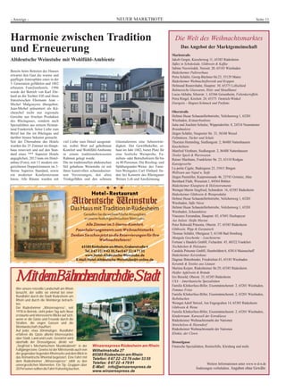 - Anzeige - NEUER MARKTBOTE Seite 11 
Die Welt des Weihnachtsmarktes 
Das Angebot der Marktgemeinschaft 
Marktstraße 
Jakob Gergin, Kieselerweg 11, 65385 Rüdesheim 
Süßes in Schokolade, Glühwein  Kaffee 
Sabine Nieswlodek, Nerostr. 20, 65183 Wiesbaden 
Rüdesheimer Pulloverhaus 
Petra Schäfer, Georg-Büchner-Str.23, 55129 Mainz 
Rüdesheimer Weihnachtsfloristik und Krippen 
Helmund Reutershahn, Hauptstr. 30, 65375 Lollschied 
Balinesische Glaswaren, Holz- und Metallkunst 
Lucas Akbaba, Silzerstr. 1, 65366 Geisenheim, Folienkartoffeln 
Petra Ringel, Kirchstr. 24, 65375 Oestrich-Winkel 
Energetix - Magnet-Schmuck und Parfums 
Oberstraße 
Helmut Husar Schaustellerbetriebe, Veilchenweg 1, 65201 
Wiesbaden, Kräuterbonbons 
Jutta und Joachim Schulze, Wippendorfstr. 8, 24534 Neumünster 
Brandmalerei 
Jürgen Schäfer, Neuporter Str. 33, 56348 Weisel 
Fellmützen, Tücher und Schals 
Thorsten Hemmling, Siedlungsstr. 2, 86488 Nattenhausen 
Kuscheltiere 
Manfred Vitzthum, Siedlungsstr. 2, 86488 Nattenhausen 
Tiroler Speck  Wurstwaren 
Rainer Machtans, Frankfurter Str. 23, 63110 Rodgau 
Kunstgewerbe 
La petite Cigale, Badergasse 23, 55411 Bingen 
Wollware aus Nepal u. Seife 
Jürgen Peemöller, Kurpromenade 46, 23743 Grömitz, Hüte 
Bernhard Flath, Wiesenstr.1, 04564 Böhlen 
Rüdesheimer Klangtiere  Holzinstrumente 
Weingut Martin Siegfried, Schmidtstr. 16, 65385 Rüdesheim 
Rüdesheimer Glühwein  Weinprodukte 
Helmut Husar Schaustellerbetriebe, Veilchenweg 1, 65201 
Wiesbaden, Süße Nüsse 
Helmut Husar Schaustellerbetriebe, Veilchenweg 1, 65201 
Wiesbaden, Schaumküsse 
Vincenzo Ferrandina, Hauptstr. 85, 67691 Hochspeyer 
Aus Italien: Heiße Maroni 
Peter Rehwald Präsente, Oberstr. 37, 65385 Rüdesheim 
Glühwein, Wipp  Eierpunsch 
Thomas Schäfer, Obergasse 5, 61348 Bad Homburg 
Mangala Geschenke – Leuchtsterne 
Fortune`s Handels GmbH, Fichardstr. 45, 60322 Frankfurt 
Tischdecken  Holzautos 
Candela Präsente GmbH, Humboldtstr.6, 63814 Mainaschaff 
Rüdesheimer Kerzenhaus 
Dagmar Bittenbinder, Friedrichstr.43, 65185 Wiesbaden 
Keramik  Textiles aus Litauen 
Martina Keiper, Rüdesheimer Str.29, 65385 Rüdesheim 
Heißer Apfelwein  Brände 
Iris Biesold, Oberstr. 33, 65385 Rüdesheim 
USA – Amerikanische Spezialitäten 
Familie Klinkerfuss-Biller, Eisenmännchenstr. 2, 65201 Wiesbaden, 
Pommes Frites 
Familie Klinkerfuss-Biller, Eisenmännchenstr. 2, 65201 Wiesbaden, 
Reibekuchen 
Weingut Adolf Störzel, Am Engergraben 14, 65385 Rüdesheim 
Glühwein  Weine 
Familie Klinkerfuss-Biller, Eisenmännchenstr. 2, 65201 Wiesbaden, 
Kindertraum: Karussell der Extraklasse 
Rüdesheimer Weihnachtsmarkt der Nationen 
Streichelzoo  Hasendorf 
Rüdesheimer Weihnachtsmarkt der Nationen 
Klinkie, der Clown 
Drosselgasse 
Finnische Spezialitäten, Rentierfelle, Kleidung und mehr. 
Weitere Informationen unter www.w-d-n.de 
Änderungen vorbehalten. Angaben ohne Gewähr. 
Harmonie zwischen Tradition 
und Erneuerung 
Altdeutsche Weinstube mit Wohlfühl-Ambiente 
Bereits beim Betreten des Hauses 
erwartet den Gast die warme und 
gepflegte Atmosphäre eines in der 
5. Generation geführten und 1882 
erbauten Familienhotels. 1996 
wurde der Betrieb von Karl Ehr-hard 
an die Tochter Elfi und ihren 
französischen Ehemann Jean - 
Michel Malgouyres übergeben. 
Jean-Michel präsentiert als Kü-chenchef 
nicht nur regionale 
Gerichte aus frischen Produkten 
des Rheingaues, sondern auch 
Spezialitäten aus seinem Heimat-land 
Frankreich. Seine Liebe zum 
Beruf hat ihn im Rheingau und 
darüber hinaus bekannt gemacht. 
Seit der Übernahme des Hotels 
wurden die 25 Zimmer im Haupt-haus 
renoviert und auf den Stan-dard 
eines *** Superior Hotels 
angeglichen. 2013 kam ein Hotel-anbau 
(Foto), mit 13 modern ein-gerichteten 
Doppelzimmern im 3- 
Sterne Superior Standard, sowie 
ein moderner Konferenzraum 
hinzu. Alle Räume wurden mit 
viel Liebe zum Detail ausgestat-tet, 
wobei Wert auf gehobenen 
Komfort und Wohlfühl-Ambiente 
in einem traditionsbewussten 
Rahmen gelegt wurde. 
Die im traditionellen altdeutschen 
Stil gehaltene Weinstube ist mit 
ihren kunstvollen schmiedeeiser-nen 
Verzierungen, den alten 
Trinkgefäßen und den seltenen 
Glasmalereien eine Sehenswür-digkeit. 
Der Gewölbekeller, er-baut 
im Jahr 1882, bietet Platz für 
eine festliche Weinprobe, Fa-milien- 
oder Betriebsfeiern für bis 
zu 80 Personen. Die Riesling- und 
Spätburgunder-Weine des Fami-lien- 
Weingutes Carl Ehrhard fin-den 
bei Kennern des Rheingauer 
Weines Lob und Anerkennung. 
MitdemBähnchendurchdieStadt 
Wer unsere reizvolle Landschaft am Rhein 
besucht, der sollte sie einmal bei einer 
Rundfahrt durch die Stadt Rüdesheim am 
Rhein und durch die Weinberge betrach-ten. 
Der Rüdesheimer „Winzerexpress“, seit 
1978 in Betrieb, zieht jeden Tag aufs Neue 
erstaunte und interessierte Blicke auf sich, 
wenn er die Gäste und Freunde durch die 
Straßen, die engen Gassen und die 
Weinlandschaft chauffiert. 
Auf jeder, etwa 30minütigen, Rundfahrt 
erfahren die Gäste allerlei Interessantes 
über Stadt, Land und Leute. Gestartet wird 
oberhalb der Drosselgasse, direkt vor 
„Siegfried´s Mechanischem Musikkabinett“ in der 
Fußgängerzone. Gewiss ist der Mitreisende auch von 
der gegenüber liegenden Rheinseite und dem Blick in 
das Romantische Rheintal begeistert. Eine Fahrt mit 
dem Rüdesheimer „Winzerexpress“ zählt zu den 
unvergesslichen Momenten. Ein Tip: Gruppen über 
20 Personen sollten die Fahrt frühzeitig buchen. 
Winzerexpress Rüdesheim am Rhein 
Wilhelmstraße 27 
65385 Rüdesheim am Rhein 
Telefon: 0 67 22-23 76 oder 33 55 
Telefax: 0 67 22-4 79 91 
E-Mail: info@winzerexpress.de 
www.winzerexpress.de 
 