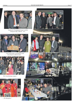 - Anzeige - NEUER MARKTBOTE Seite 17 
Zahlreiche Gratulanten kamen auf das 
Fahrgastschiff „Rhenus“ um ... 
... zum Geburtstag zu gratulieren und 
Geschenke zu überreichen. 
Für Unterhaltung sorgten ... 
... „The Busquitos“. 
 