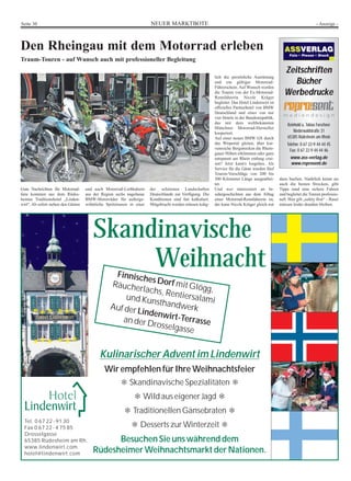 - Anzeige - NEUER MARKTBOTE Seite 29 
Inhaber: Familie Unger 
Während der ganzen Adventszeit 
Täglich durchgehend warme Küche 
für den kleinen und großen Hunger 
Geöffnet: 11.00 bis 22.00 Uhr 
Rüdesheim am Rhein, Marktstraße 26, 
Tel. 0 67 22/34 61, Fax 0 6722/495831 
www.ratsstube-rüdesheim.de 
Tourist-Info: 0 67 22 - 90 615 -0 
Anhand der Geschichte des 
Rheintals wird auf einem Gang 
durch Advent und Weihnachtszeit 
die Geschichte des Rheintals 
erzählt. Bräuche, Begebenheiten 
und Berichte von privaten Weih-nachtstraditionen 
wechseln einan-der 
Bettina Gies, Jahrgang 1971, ist 
als Geographin und Kulturöko-login 
seit 1995 unterwegs im 
Rheintal. Im Interesse von Kultur 
und Landschaft erkundet sie 
Bräuche und Hintergründe, Ge-schichte 
und Geschichten. Sie 
liebt das Rheintal, seine klaren 
Charaktere, ihre Lebenswege, 
großen Dramen und kleinen 
Anekdoten. Seit 2001 leitet sie 
das Rüdesheimer Krippenspiel; 
seit 2003 das Mysterienspiel zu 
Leben und Werk der Hildegard 
von Bingen; seit 2007 das Spiel 
zu Leben und Werk des Martin 
von Tours. Das Buch fasst ihren 
Weg durch das Tal, seine Feste 
und Bräuche, ihre Begegnungen 
mit Menschen wie mit Orten 
zusammen - rund um den großen 
Festkreis von Advent und Weih-nachten. 
Advent im Rheintal – 
Weihnachten in allerWelt 
Verlag: tredition Hamburg 
Seitenanzahl: 164 
ISBN: 9783849568498 
Bindung: Paperback 
Format: 14,8 cm x 21 cm 
Illustration: Axel Krüger, 
Karlheinz Walter 
Herausgeber: SCHOLA. Ge-sellschaft 
für Geschichte und 
Brauchtum im Rheintal gUG 
Preis: 14,80 Euro 
Ponyland und Helikopter-Rundflüge 
ab. 
Das Ponyland vom Ebentaler Hof - hoch über Rüdesheim am Rhein - ist ein beliebtes Ausflugsziel und ein kleines Freizeitparadies für Jung und Alt. 
Inmitten von Wald und Wildkräuterwiesen kann man eine Zeitreise in die 60er Jahre 
machen, dabei rasten und allerlei schöne Dinge unternehmen. Sowohl Kinder als auch 
Erwachsene kommen zum Ponyland, um mit Ponys und Bauernhof-Tieren gesellige 
Stunden zu erleben. Rund um die Koppel fährt man im Rundweg in kleinen Kutschen 
oder genießt vom Planwagen aus einen Blick auf die Rheinhöhen. Auf dem zwei 
Kilometer langen Weg durch ursprüngliche Natur sind die kleinen Reiter unterwegs, 
geführt durch ihre Eltern oder Großeltern. 
Schmusekatzen schleichen über den Hof, Hühner gackern, Ziegen, Esel und Schafe tum-meln 
sich auf dem Gelände. Zudem können landwirtschaftliche Maschinen und Oldtimer- 
Traktoren begutachtet werden. Bäuerliche Gaststuben laden ein zur Kaffeepause oder 
zum Genuss von Apfelwein, naturtrübem Apfelsaft und kleinen regionalen Gerichten. Ob 
in rustikalen Gästezimmern, mit eigenem Zelt oder Wohnwagen, auf der Naturcamping-wiese 
ist Erholung angesagt. Gaststuben mit Gartenterrasse, Grillhaus und Partyzelt bie-ten 
Platz für Veranstaltungen zwischen 11 und 18 Uhr. 
Es gibt eine weitere Attraktion: 
Ab Hof direkt startet mehrmals im Jahr von Mai bis Oktober zu besonderen Terminen ein 
5-sitziger Helikopter zu Rundflügen rund um Rüdesheim am Rhein, vom Taunus bis zur 
Loreley. Erfahrene Berufspiloten ermöglichen den Passagieren eine einmalige Sicht auf 
das pulsierende Leben von Deutschlands Wasserstraße Nr. 1, den Rhein aus der Vogel-perspektive. 
Der nah dem UNESCO Weltkulturerbe gelegene Startplatz ermöglicht es, in 
wenigen Minuten das Panorama des historischen Oberen Mittelrheintals zu sehen. Für 
die Helikopter Rundflüge, Kutschfahrten, den Aufenthalt auf dem Ebental gibt es wert-volle 
Geschenkgutscheine. Familie Bender, die den Hof unterhält, ist am besten dafür per 
Email zu erreichen. 
Ebentaler Hof · Ponyland · 65385 Rüdesheim am Rhein · Telefon (0 67 22) 25 18 · http://www.ebentalerhof.de · http://www.rhein-heli.de 
Ponyreiten · Selbstkutschieren in Sulkys · Planwagenfahrten · Rheintal-Helikopter-Rundflüge 
60er Jahre Flair im Erlebnisbauernhof mit Natur-Camping-Wiese · Geschenkgutschein-Service · Für jeden Anlass ein schöner Ausflug 
 