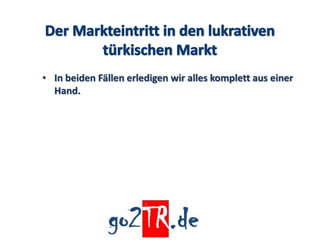 • In beiden Fällen erledigen wir alles komplett aus einer
  Hand.
 