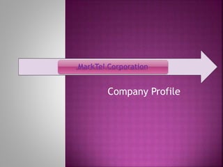 MarkTel Corporation
Company Profile
 